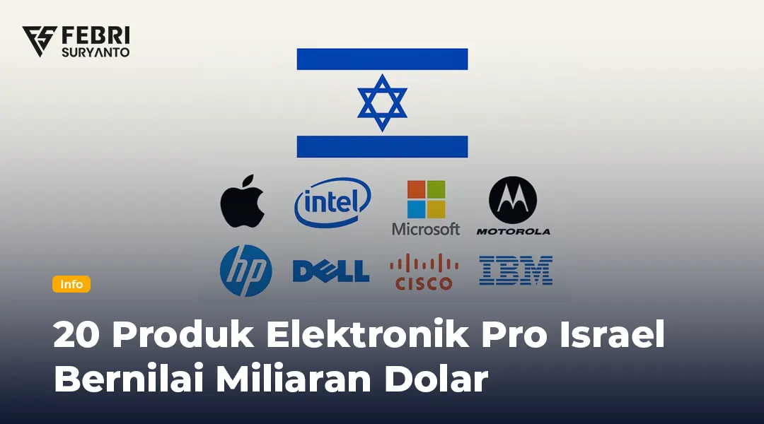 Produk elektronik pro Israel seperti Intel, Google, dan Apple terlibat dalam investasi besar di Israel. Simak daftar lengkap dan nilai dukungan tiap merek.